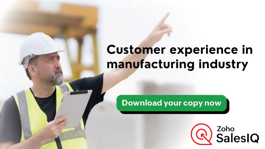 Zoho SalesIQ Whitepaper | Customer Experience in the Manufacturing Industry